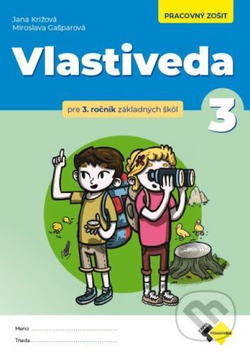 Vlastiveda pre 3.ročník ZŠ - Pracovný zošit - Jana Krížová, Miroslava Gašparová