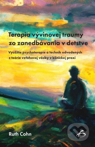 Terapia vývinovej traumy zo zanedbávania v detstve - Ruth Cohn