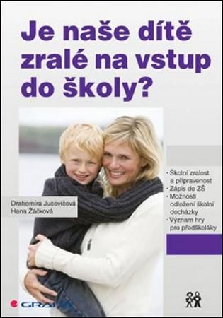 Je naše dítě zralé na vstup do školy? - Žáčková Hana