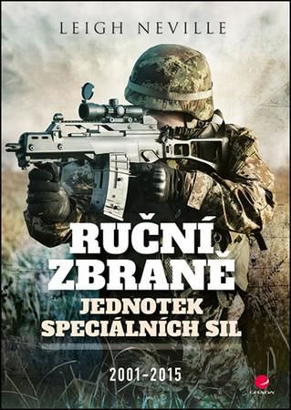 Kniha: Ruční zbraně jednotek speciálních sil 2001-2015 od Neville Leigh
