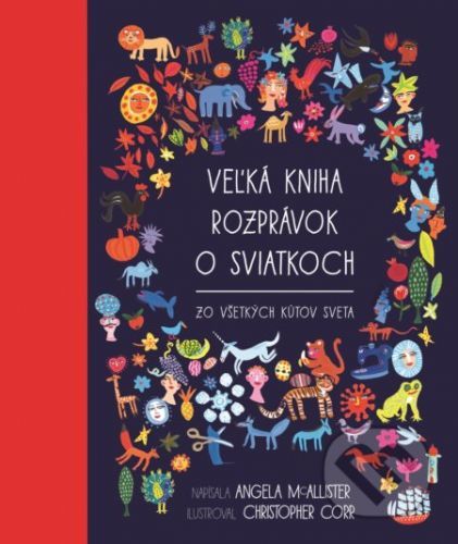 Veľká kniha rozprávok o sviatkoch - Angela McAllister, Christopher Corr