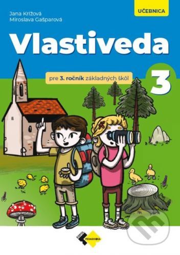 Vlastiveda pre 3. ročník ZŠ – učebnica - Jana Krížová, Miroslava Gašparová