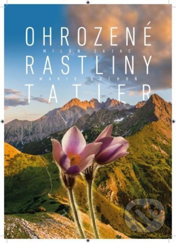 Ohrozené rastliny Tatier - Milan Zajac, Mário Duchoň