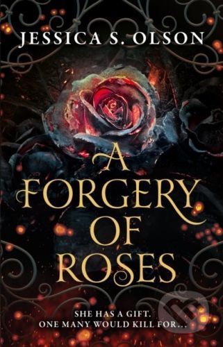 A Forgery of Roses - Jessica S. Olson