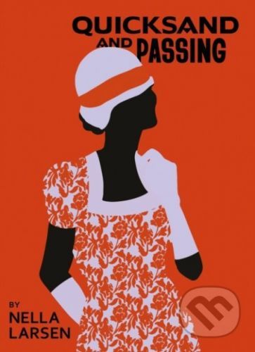 Quicksand & Passing : Two Novellas - Nella Larsen