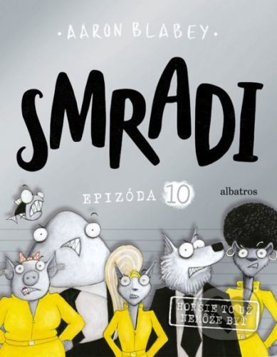 Smradi: Epizóda 10 - Aaron Blabey