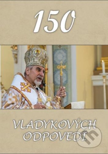 150 Vladykových odpovedí - Vladyka Milan Chautur CSsR