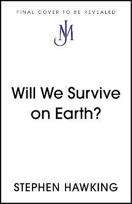 Will We Survive on Earth? - Stephen William Hawking