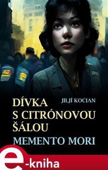 Dívka s citrónovou šálou / Memento mori - Jiljí Kocian
