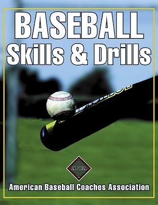 Baseball Skills & Drills (American Baseball Coaches Association)(Paperback)
