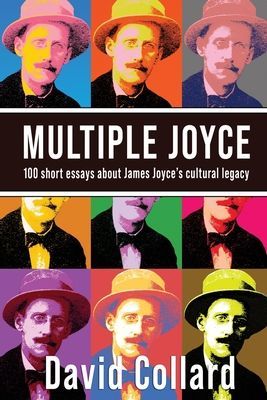 Multiple Joyce - 100 Short Essays About James Joyce's Cultural Legacy (Collard David)(Paperback / softback)