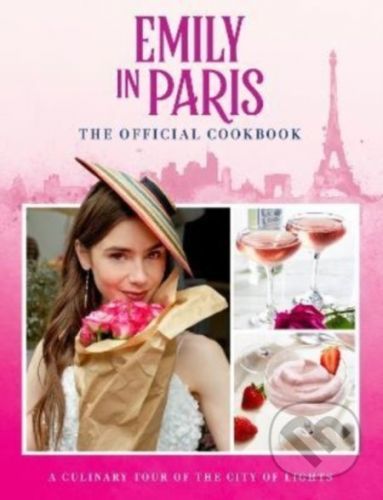 Emily in Paris: The Official Cookbook - Titan Books