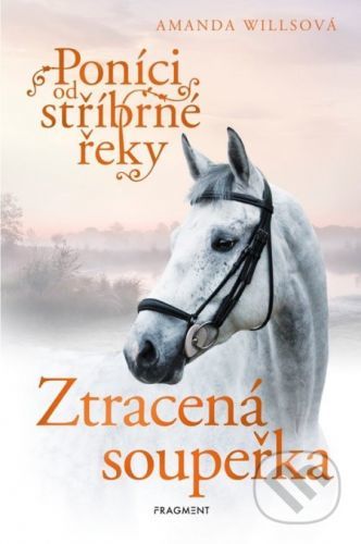 Poníci od stříbrné řeky – Ztracená soupeřka - Amanda Wills