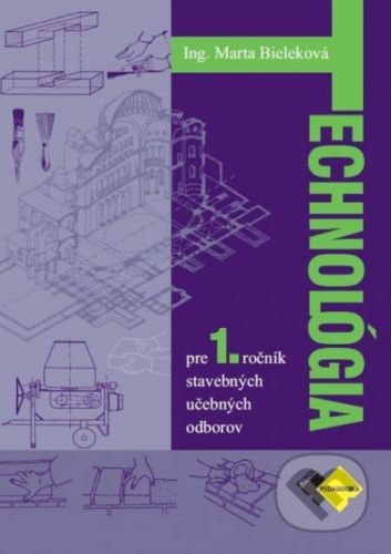 Technológia pre 1. ročník stavebných UO - Marta Bieleková