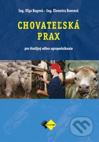 Chovateľská prax - agropodnikanie - Oľga Bogová, Eleonóra Boocová
