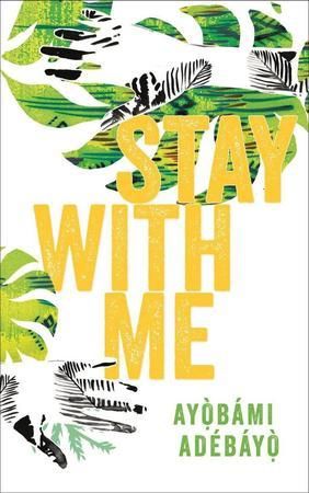 Stay With Me - Ayobami Adebayo