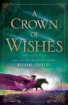 A Crown of Wishes - Chokshi Roshani