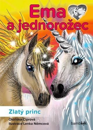Ema a jednorožec Zlatý princ - Ciprová Oldřiška