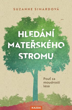 Hledání mateřského stromu - Simardová Suzanne - e-kniha