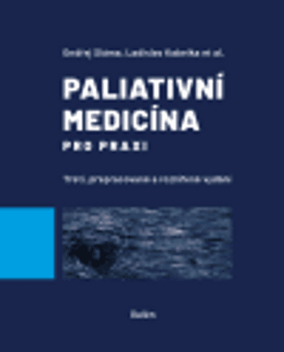 Paliativní medicína pro praxi - Ladislav Kabelka