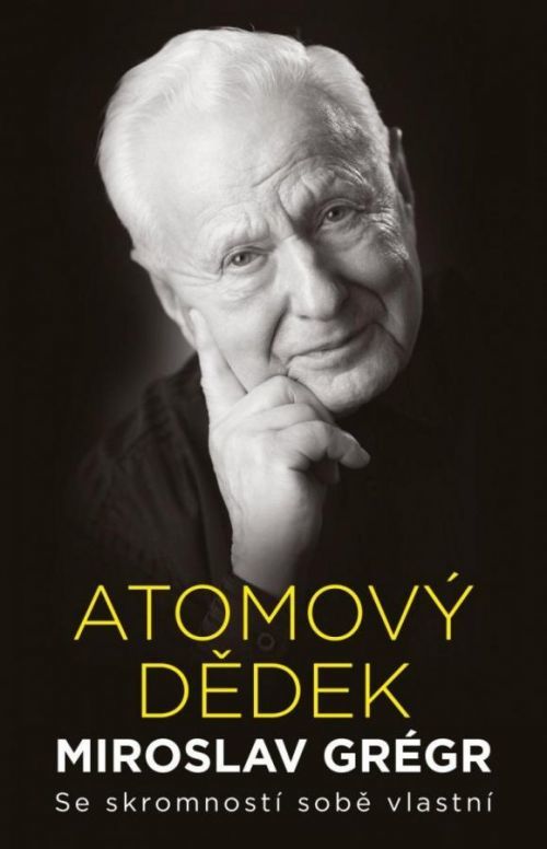 Atomový dědek Miroslav Grégr: Se skromností sobě vlastní - Miroslav Grégr