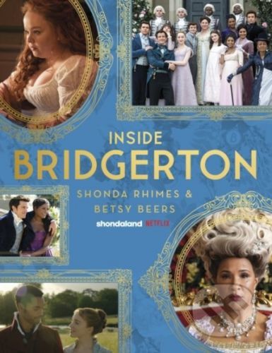Inside Bridgerton - Shonda Rhimes, Betsy Beers