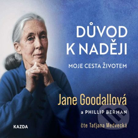 Důvod k naději - Jane Goodallová,Phillip Berman