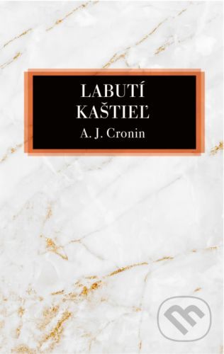 Labutí kaštieľ - A.J. Cronin