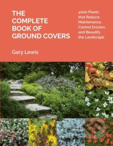 Complete Book of Ground Covers - Gary Lewis