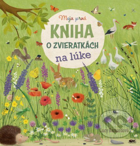 Moja prvá kniha o zvieratkách na lúke - Lucy Barnard, Katharina Lotz