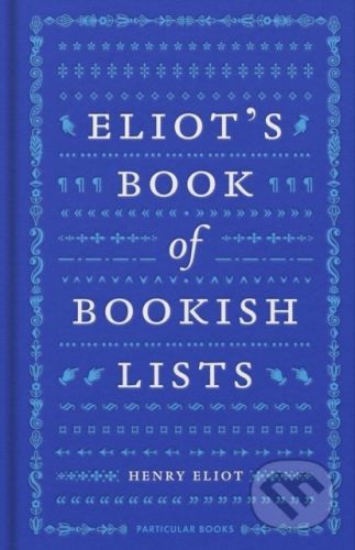 Eliot's Book of Bookish Lists - Henry Eliot