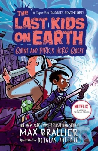 The Last Kids on Earth: Quint and Dirks Hero Quest - Max Brallier, Douglas Holgate (ilustrátor)