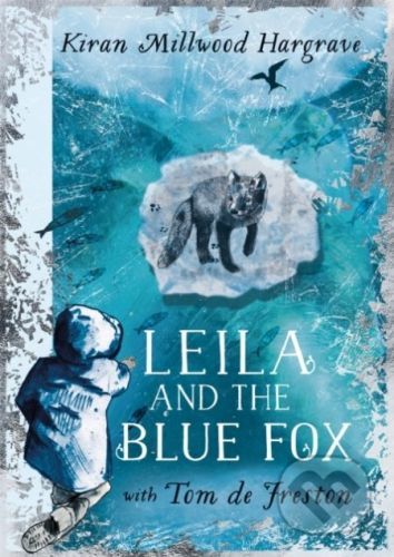 Leila and the Blue Fox - Kiran Millwood Hargrave, Tom de Freston (ilustrátor)