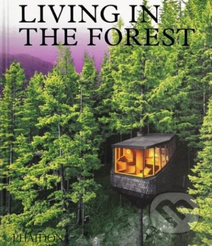 Living in the Forest - Phaidon