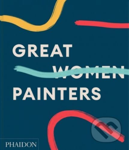 Great Women Painters - Phaidon