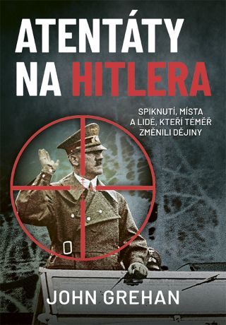 Atentáty na Hitlera - Grehan John - e-kniha