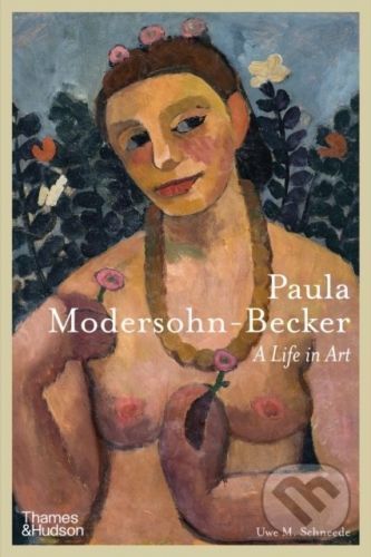 Paula Modersohn-Becker - Uwe M. Schneede