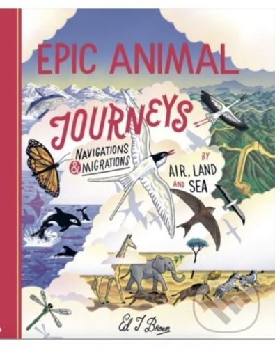 Epic Animal Journeys - Ed Brown