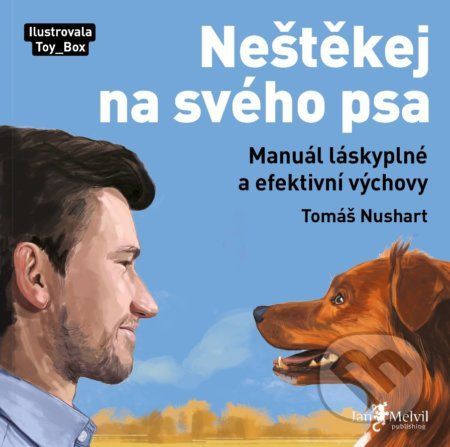 Neštěkej na svého psa - Tomáš Nushart