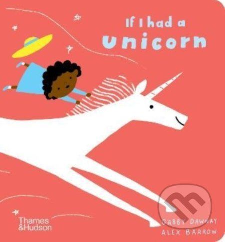 If I had a unicorn - Gabby Dawnay