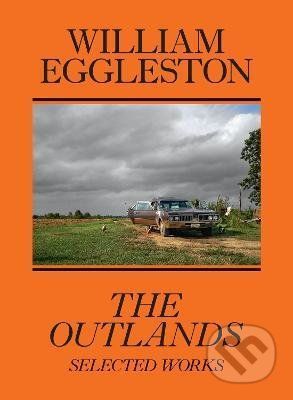 The Outlands, Selected Works - William Eggleston III
