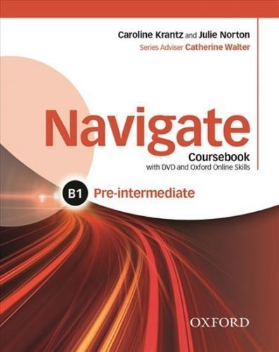 Navigate Pre-intermediate B1 Coursebook with Learner eBook Pack and Oxford Online Skills Program - C. Krantz; J. Norton