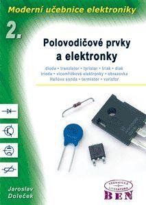 Moderní učebnice elektroniky - 2. díl - Polovodičové prvky a elektronky - Jaroslav Doleček