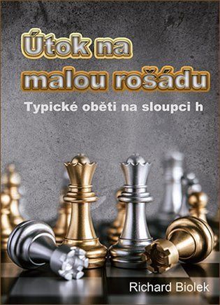 Útok na malou rošádu - Typické oběti na sloupci h - Richard st. Biolek