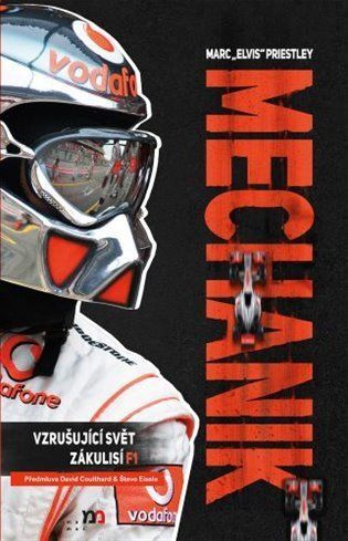Mechanik - Vzrušující svět zákulisí F1 - Marc 'Elvis' Priestley