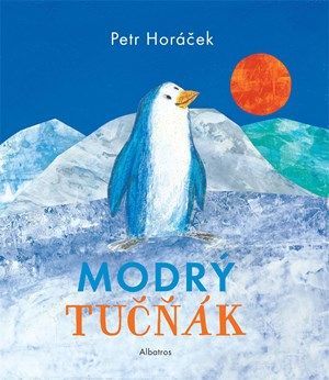 Modrý tučňák - Petr Horáček, Petr Horáček, Petr Eliáš, Martina Waclawičová