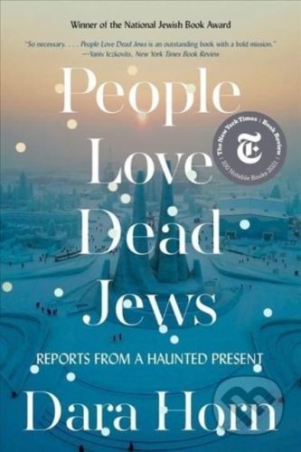 People Love Dead Jews - Dara Horn