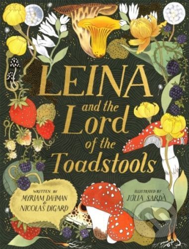 Leina and the Lord of the Toadstools - Myriam Dahman, Julia Sarda Portabella (ilustrátor)