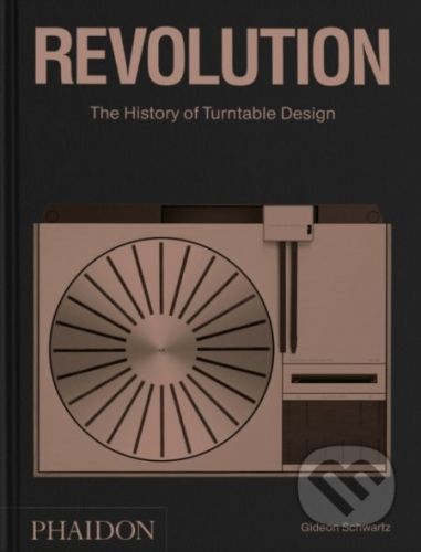 Revolution, The History of Turntable Design - Gideon Schwartz