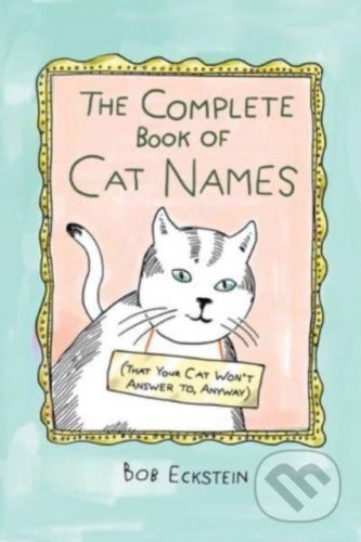 The Complete Book of Cat Names - Bob Eckstein